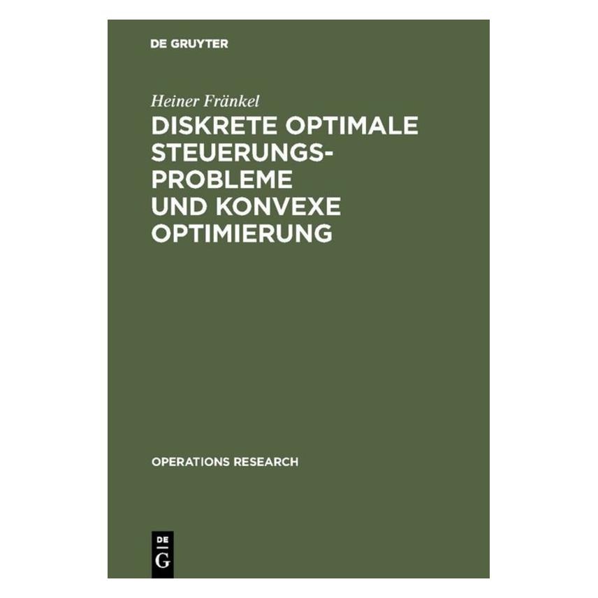 De Gruyter Fränkel:Diskrete optimale Steuerungspro (Deutsch, Hardcover, Heiner Fränkel) (67759795)