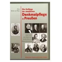 Die Anfänge der staatlichen Denkmalpflege in Preussen, Fachbücher von Rita Mohr de Pérez
