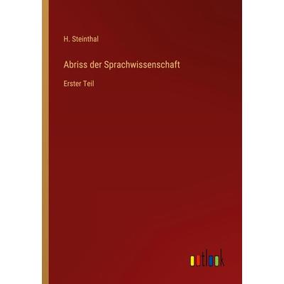 Abriss der Sprachwissenschaft, Taschenbuch von H. Steinthal, Outlook, 978-3-368-21986-4