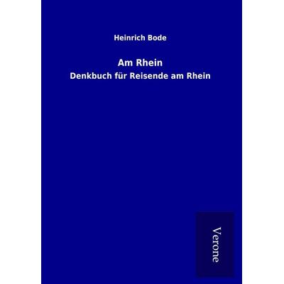 Am Rhein, Gebundene Ausgabe von Heinrich Bode, BoD - Books on Demand