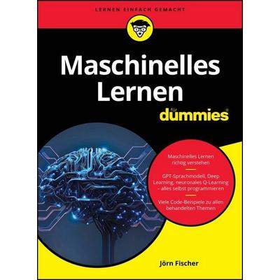 Maschinelles Lernen für Dummies, Taschenbuch von Jörn Fischer, Wiley-VCH, 978-3-527-72055-2