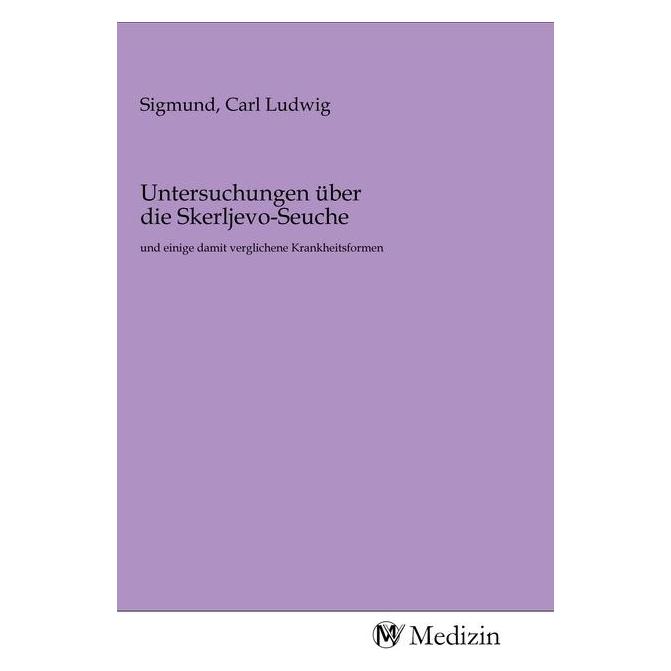MV-Medizin Untersuchungen über die Skerljevo-Seuche (Deutsch, Softcover) (56148003)
