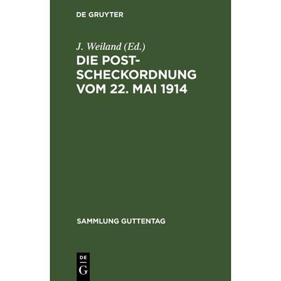 Die Postscheckordnung vom 22. Mai 1914, Gebundene Ausgabe von , De Gruyter, 978-3-11-116234-8