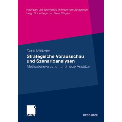 Strategische Vorausschau und Szenarioanalysen, Taschenbuch von Dana Mietzner, Betriebswirtschaftlicher Verlag Gabler, 978-3-8349-1687-7
