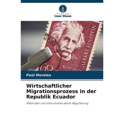 Wirtschaftlicher Migrationsprozess in der Republik Ecuador, Taschenbuch von Paul Morales, Verlag Unser Wissen