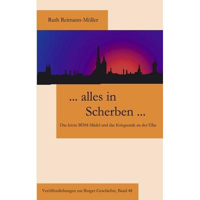 ... Alles in Scherben..., Taschenbuch von Ruth Reimann-Möller, BoD – Books on Demand, 978-3-8330-0353-0