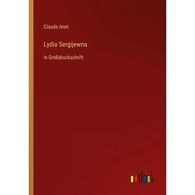 Lydia Sergijewna, Taschenbuch von Claude Anet, Outlook, 978-3-368-28970-6