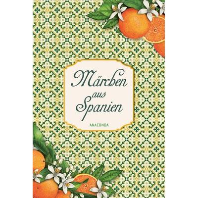 Märchen aus Spanien, Gebundene Ausgabe von , Anaconda, 978-3-7306-1577-5