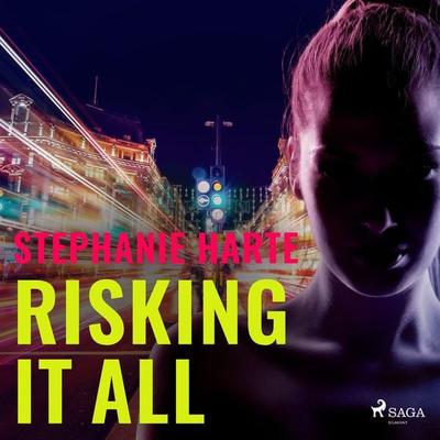 Risking It All - Stephanie Harte, Audio, 9788728287767