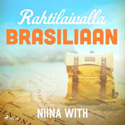 Rahtilaivalla Brasiliaan - Niina With, Audio, 9788726557343