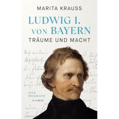 Ludwig I. von Bayern, Gebundene Ausgabe von Marita Krauss, C.H. Beck, 978-3-406-82912-3