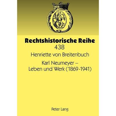 Karl Neumeyer – Leben und Werk (1869-1941), Gebundene Ausgabe von Henriette Breitenbuch, Peter Lang GmbH, Internationaler Verlag der Wissenschaften,