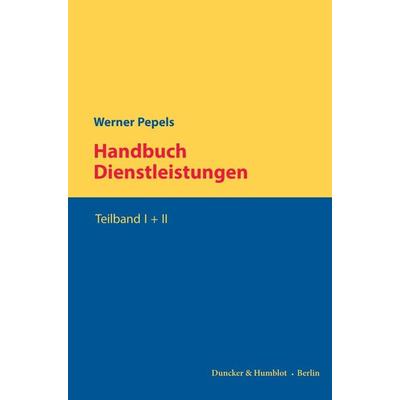 Handbuch Dienstleistungen., Taschenbuch von Werner Pepels, Duncker & Humblot, 978-3-428-18091-2