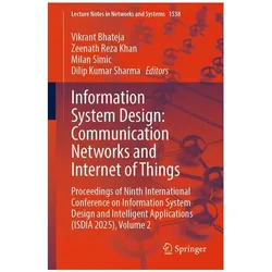 Information System Design: Communication Networks and Internet of Things, Fachbücher von Dilip Kumar Sharma, Vikrant Bhateja, Milan Simic, Zeenath Reza Khan