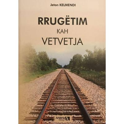 RRUGèTIM KAH VETVETJA, Taschenbuch von Jeton Kelmendi, Arberia Dizajn, 978-608-236-012-6