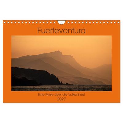 Fuerteventura - Eine Reise über die Vulkaninsel (Wandkalender 2027 DIN A4 quer), CALVENDO Monatskalender