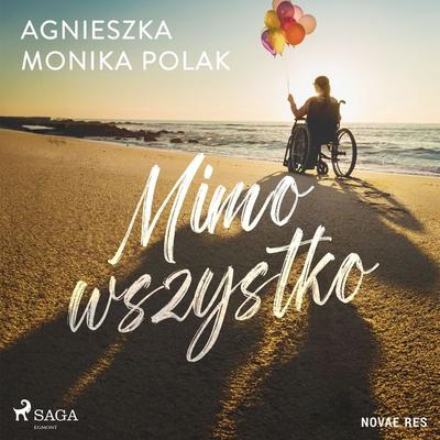 Mimo wszystko - Agnieszka Monika Polak, Audio, 9788728524855