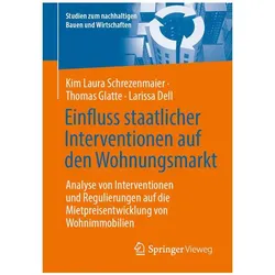Einfluss staatlicher Interventionen auf den Wohnungsmarkt, Fachbücher von Larissa Dell, Thomas Glatte, Kim Laura Schrezenmaier
