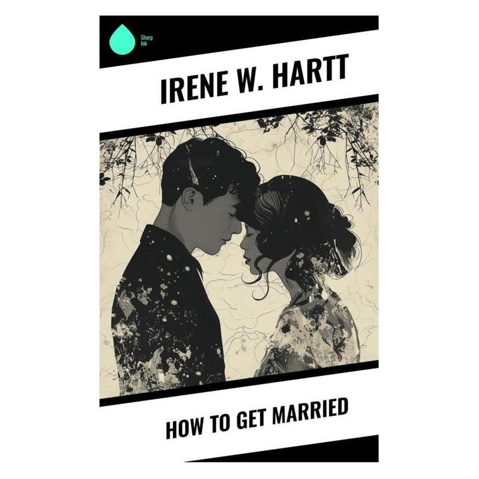 Sharp Ink How to Get Married (Softcover, Irene W. Hartt) (56992881)