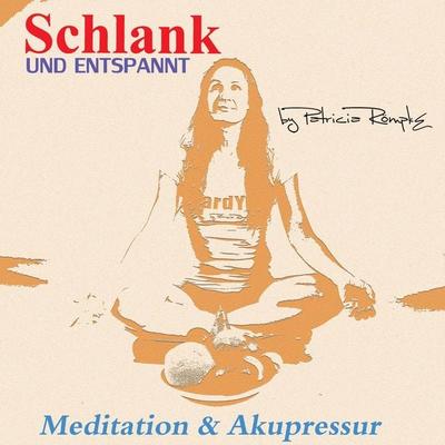 Schlank und Entspannt - Patricia Römpke, Audio, 4250532596878