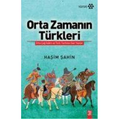 Orta Zamanin Türkleri, Taschenbuch von Hasim Sahin, Yeditepe Yayinevi, 978-605--405282-0