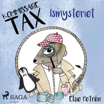 Kommissarie Tax: Ismysteriet - Elsie Petrén, Audio, 9788711971307