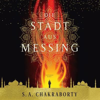 Die Stadt aus Messing - Daevabad Band 1 - S. A. Chakraborty, Audio, 9783756999934