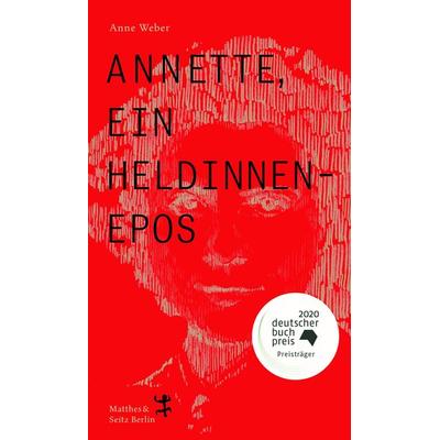 Annette, ein Heldinnenepos, Taschenbuch von Anne Weber, Matthes & Seitz