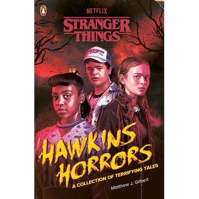 Stranger Things: Hawkins Horrors, Taschenbuch von Matthew J. Gilbert,Stranger Things, Penguin Books Ltd, 978-0-241-78629-1