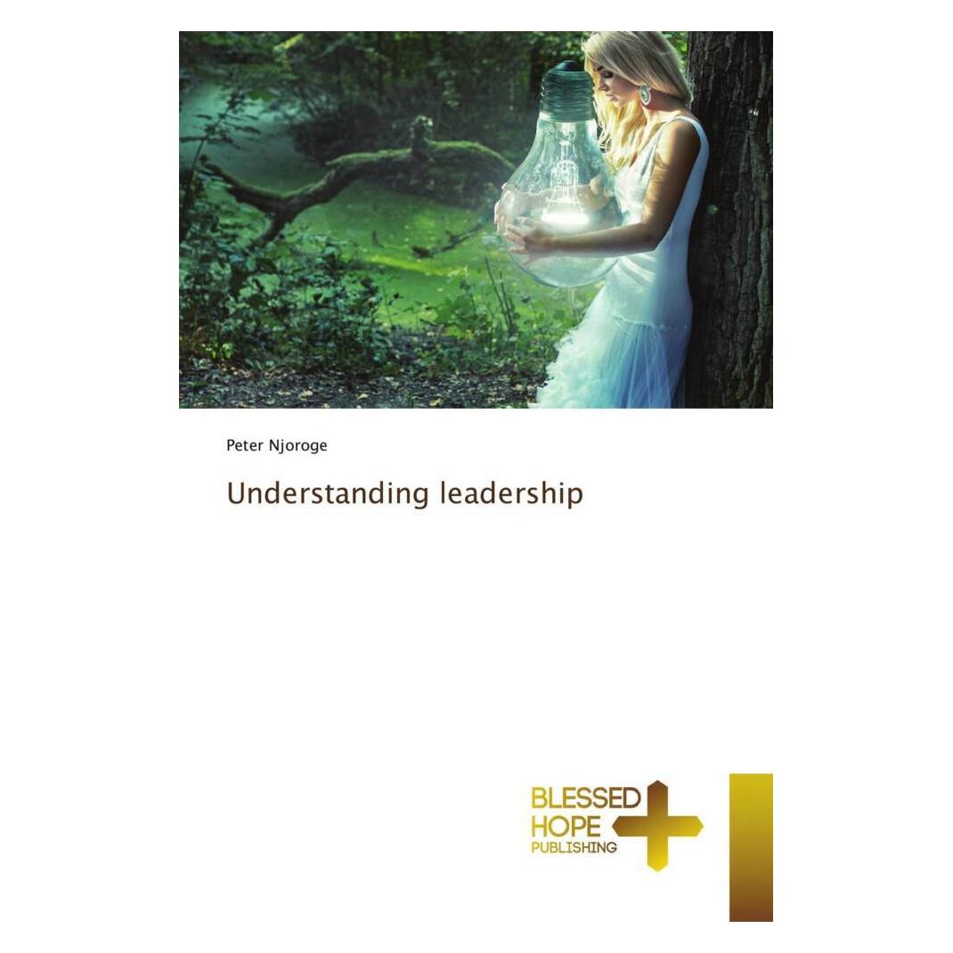 Various Publishers Understanding leadership (Peter Njoroge, 2021) (56216110)