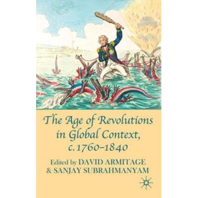 The Age of Revolutions in Global Context, c. 1760-1840, Gebundene Ausgabe von David Armitage,Sanjay Subrahmanyam, Macmillan Education Elt,