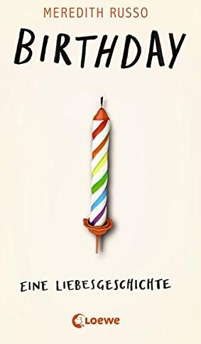 Meredith Russo - Birthday - Eine Liebesgeschichte: LGBTQ+ Jugendroman über Freundschaft, Liebe und die Suche nach sich selbst - Preis vom 09.10.2026 07:28:09 h