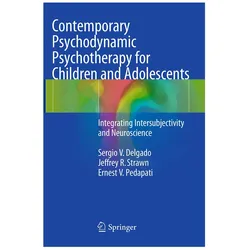Contemporary Psychodynamic Psychotherapy for Children and Adolescents, Fachbücher von Jeffrey R. Strawn, Sergio V. Delgado, Ernest V. Pedapati