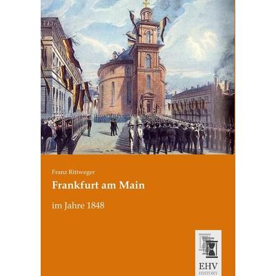 Frankfurt am Main, Taschenbuch von Franz Rittweger, EHV-History, 978-3-95564-801-5