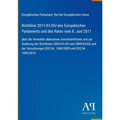 Richtlinie 2011/61/EU des Europäischen Parlaments und des Rates vom 8. Juni 2011, Gebundene Ausgabe von Europäisches Parlament,Rat der Europäischen