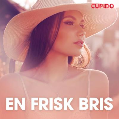 En frisk bris – erotisk novell - Cupido, Audio, 9788726817867