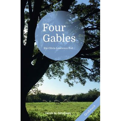 Olivia Lawrence-Fälle [Großdruck] / Four Gables [Großdruck], Taschenbuch von Gerda M. Neumann, Epubli, 978-3-7541-4821-1