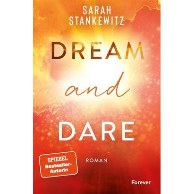 Dream and Dare, Taschenbuch von Sarah Stankewitz, Forever, 978-3-95818-723-8
