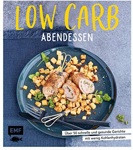 Low Carb Abendessen: Über 50 schnelle und gesunde Gerichte mit wenig Kohlenhydraten - Preis vom 09.10.2026 07:28:09 h