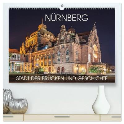 Nürnberg - Stadt der Brücken und Geschichte (hochwertiger Premium Wandkalender 2027 DIN A2 quer), Kunstdruck in Hochglanz