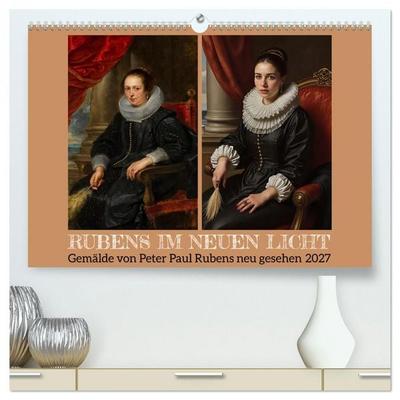 Rubens im neuen Licht (hochwertiger Premium Wandkalender 2027 DIN A2 quer), Kunstdruck in Hochglanz