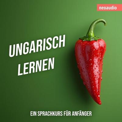 Sprachkurse für Anfänger, Ungarisch lernen - NeoAudio, Audio, 4066004873206
