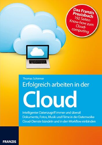 Thomas Schirmer - Erfolgreich arbeiten in der Cloud: Dropbox, Google Drive, SkyDrive & Co - Preis vom 12.10.2026 11:37:12 h