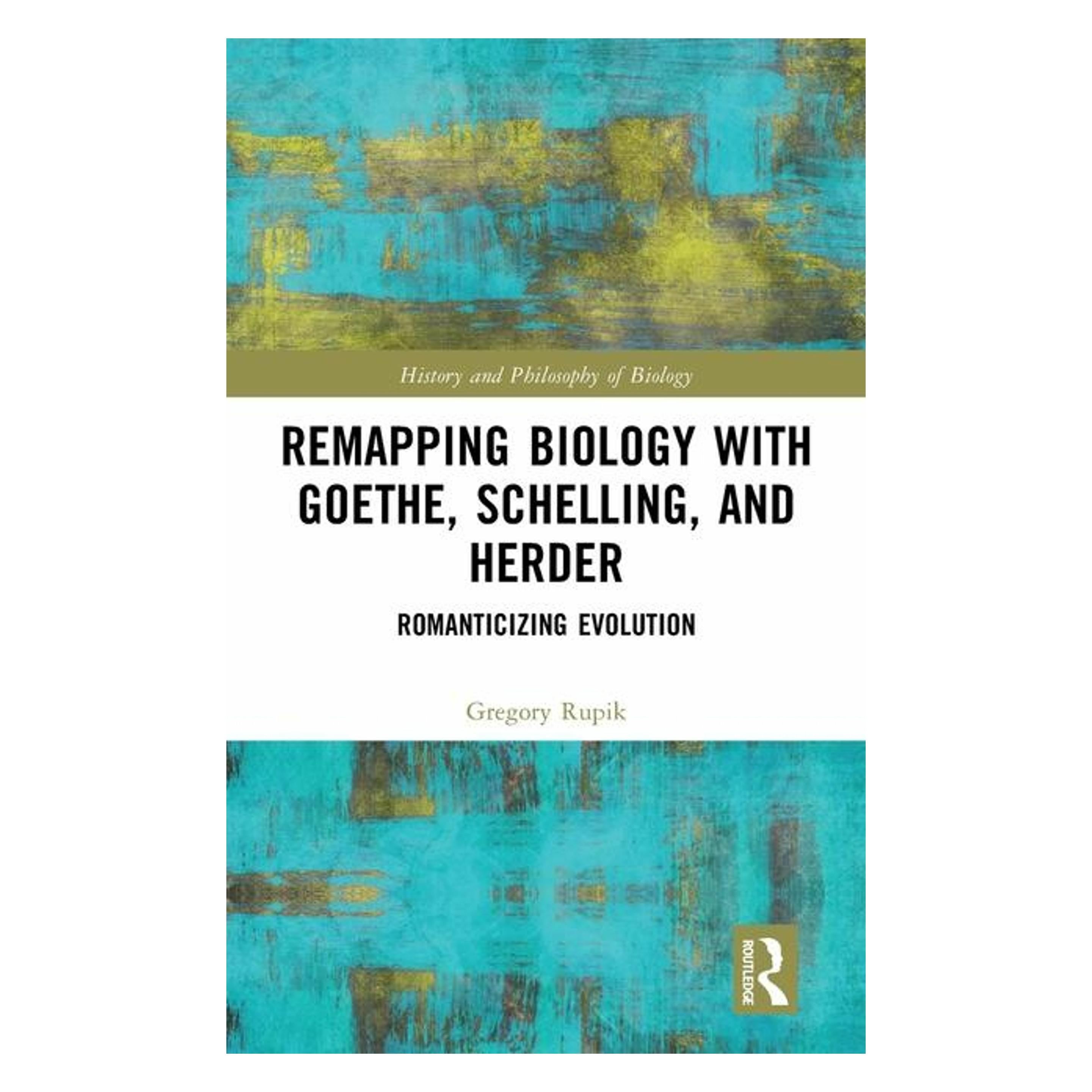 Taylor & Francis Remapping Biology with Goethe, Schelling, and Herder (Englisch, Hardcover, Gregory Rupik) (42297630)