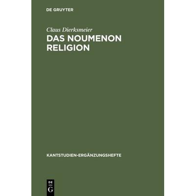Das Noumenon Religion, Gebundene Ausgabe von Claus Dierksmeier, De Gruyter, 978-3-11-016288-2