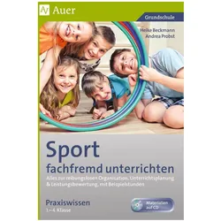 Sport fachfremd unterrichten - Praxiswissen 1-4, Schulbücher von Heike Beckmann, Andrea Probst