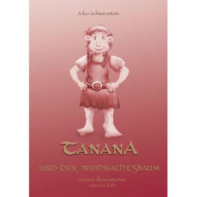 Tanana und der Weihnachtsbaum, Taschenbuch von Joko Schwarzstein, Tredition, 978-3-347-98529-2