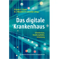 Das digitale Krankenhaus, Fachbücher von Peter Gocke, Henning Schneider, Christian Elsner, Bernd Christoph Meisheit