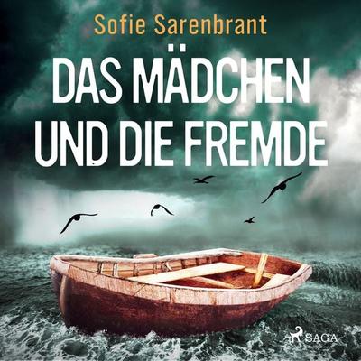 Das Mädchen und die Fremde - Sofie Sarenbrant, Audio, 9788726572261