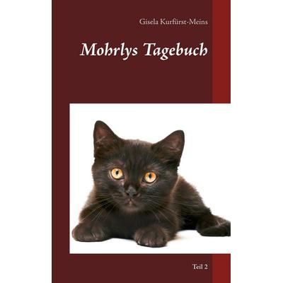 Mohrlys Tagebuch, Taschenbuch von Gisela Kurfürst-Meins, BoD – Books on Demand, 978-3-7526-6066-1